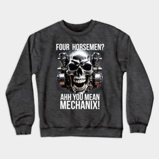 Ahh You Mean Mechanix Crewneck Sweatshirt